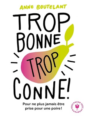 cover image of Trop bonne trop conne